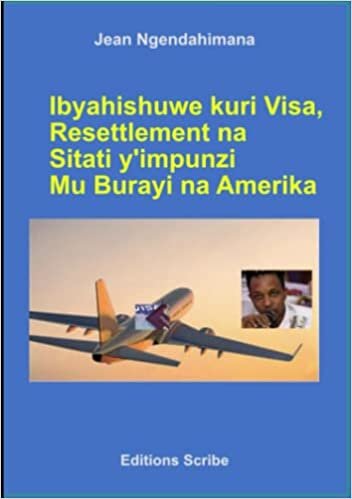 تحميل Ibyahishuwe Kuri Visa, Resettlement na Sitati y&#39;impunzi mu Burayi na Amerika
