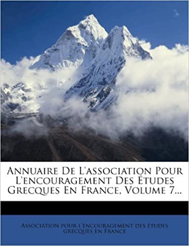 indir Annuaire De L&#39;association Pour L&#39;encouragement Des Études Grecques En France, Volume 7...