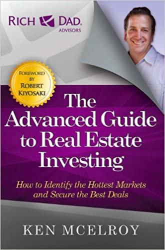 ダウンロード  The Advanced Guide to Real Estate Investing: How to Identify the Hottest Markets and Secure the Best Deals (Rich Dad's Advisors (Paperback)) 本