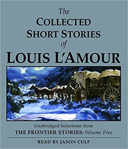 ダウンロード  The Collected Short Stories of Louis L'Amour: Unabridged Selections From The Frontier Stories, Volume 5 本