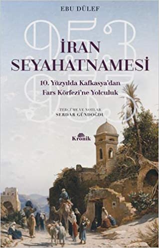 indir İran Seyahatnamesi: 10. Yüzyılda Kafkasyadan Fars Körfezine Yolculuk