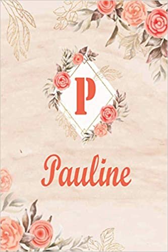 Pauline: Perfect Personalized Notebook With Name Pauline And Letter P Initial Monogram, Personalized Birthday Gift for Pauline Flowers Marble Floral l 6-9 In indir