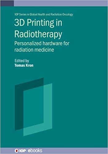 تحميل 3D Printing in Radiotherapy: Personalized hardware for radiation medicine