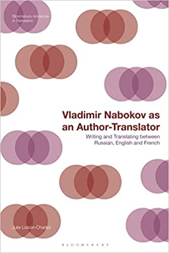 Vladimir Nabokov As a Transnational Author-translator: Writing and Translating Between Russian, English and French (Bloomsbury Advances in Translation)