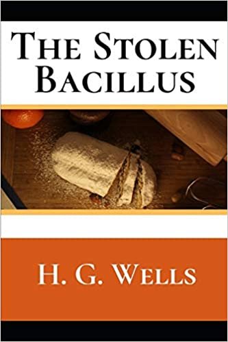 The Stolen Bacillus: A First Unabridged Edition (Annotated) By H.G. Wells. indir