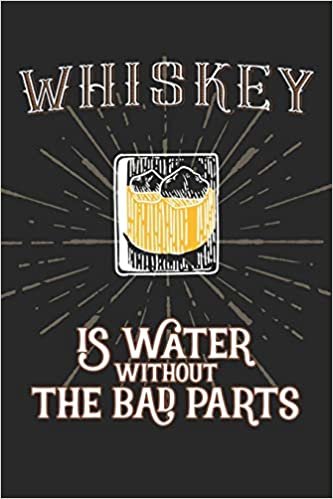 Whiskey Tasting Buch: Dein persönliches Verkostungsbuch zum selber ausfüllen ♦ für über 100 Whisky Sorten ♦ Handliches 6x9 Format ♦ Motiv: Water without bad parts - Glas