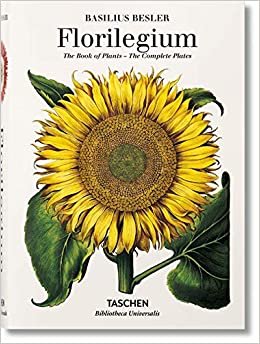 Florilegium: The Book of Plants - the Complete Plates (Bibliotheca Universalis)
