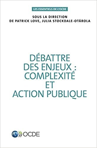 Les essentiels de l'OCDE Débattre des enjeux: complexité et action publique indir