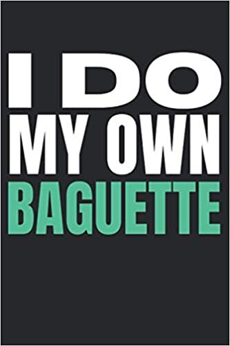 indir I Do My Own Baguette: I Do My Own Qoutes|Lined Journal Decorated Gift Ideas|I Do My Own Notebook