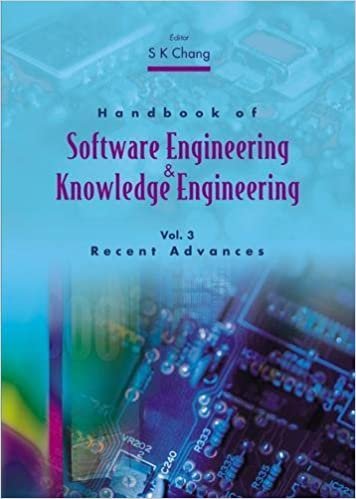 Handbook Of Software Engineering And Knowledge Engineering - Volume 3: Recent Advances: Recent Advances v. 3