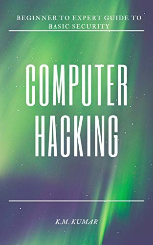 ダウンロード  Computer Hacking: Beginner to Expert Guide to Basic Security (English Edition) 本