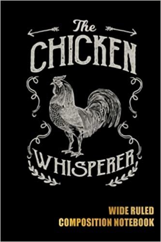 Mark Brec Chicken Funny - The Chicken Whisperer Wide Ruled Composition Notebook: Chicken College Ruled Lined Pages Book, For School Student/Teacher, Sports ... for Writing Notes | Special Black Cover تكوين تحميل مجانا Mark Brec تكوين