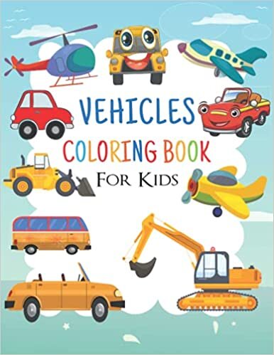 indir Vehicles Coloring Book For Kids: A Fun And Relaxing Coloring Book Kid Featuring Airplanes, Cars, Boats And And More For Kids In Preschool, ... Elementary Grades (vehicles coloring book).