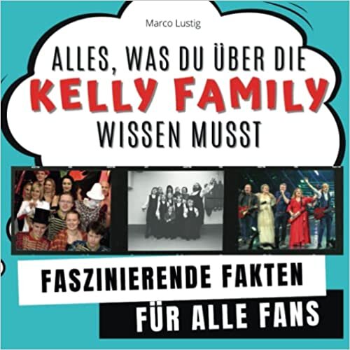تحميل Alles, was du über die Kelly Family wissen musst: Faszinierende Fakten für alle Fans (German Edition)