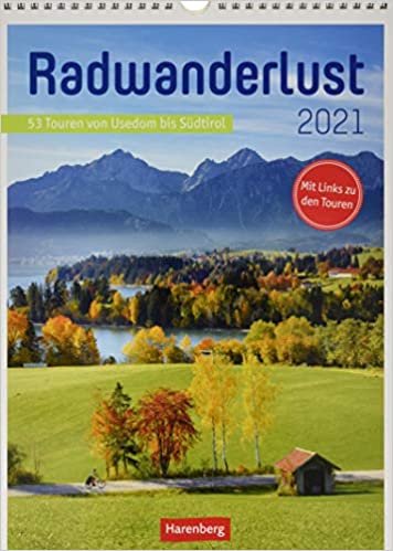 Radwanderlust Kalender 2021: 53 Touren von Usedom bis Südtirol indir