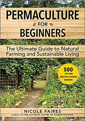 Permaculture for Beginners: The Ultimate Guide to Natural Farming and Sustainable Living اقرأ