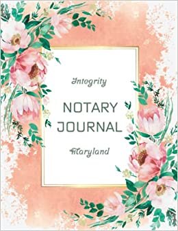 تحميل Integrity Notary Journal Maryland: Official Notary Services Log Book To Record Notarial Acts | 200 Entries | Notary Public Record Book For Women | Logbook With Thumbprint Spot For Signing Agents