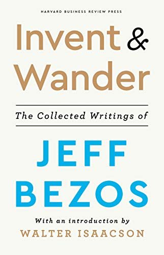 ダウンロード  Invent and Wander: The Collected Writings of Jeff Bezos, With an Introduction by Walter Isaacson (English Edition) 本