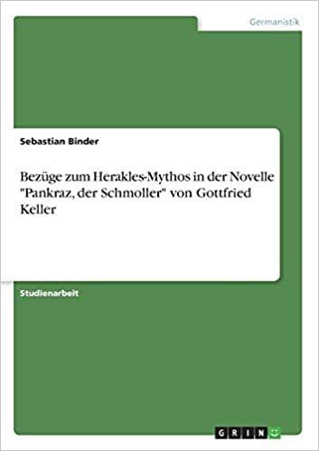 Bezüge zum Herakles-Mythos in der Novelle "Pankraz, der Schmoller" von Gottfried Keller indir