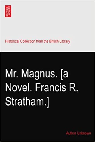 Mr. Magnus. [a Novel. Francis R. Stratham.] indir