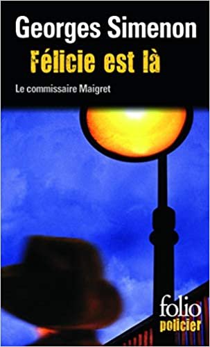 Simenon, G: Felicie Est La: Une enquête du commissaire Maigret (Folio Policier) indir