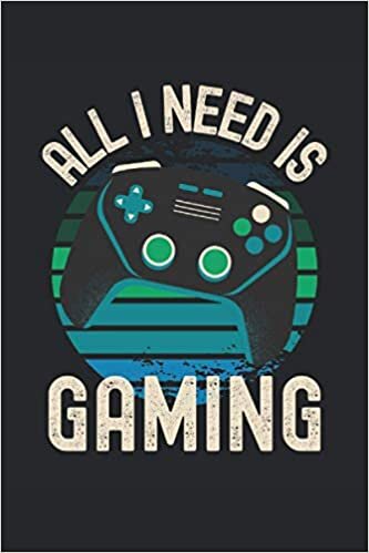 All I need is gaming: Lined Notebook Journal, ToDo Exercise Book, e.g. for exercise, or Diary (6" x 9") with 120 pages. indir
