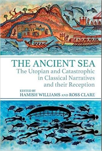 indir The Ancient Sea: The Utopian and Catastrophic in Classical Narratives and their Reception