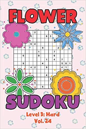Flower Sudoku Level 3: Hard Vol. 24: Play Flower Sudoku With Solutions 5 9x9 Grids Overlap Hard Level Volumes 1-40 Variation Travel Paper Logic Games Solve Japanese Number Puzzles Become Smarter Challenge Math Genius All Ages Kids to Adult Gift