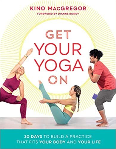 ダウンロード  Get Your Yoga On: 30 Days to Build a Practice That Fits Your Body and Your Life 本