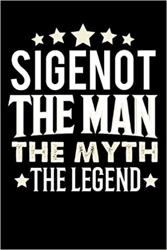 Notizbuch: Sigenot The Man The Myth The Legend (120 linierte Seiten als u.a. Tagebuch, Reisetagebuch für Vater, Ehemann, Freund, Kumpe, Bruder, Onkel und mehr) indir