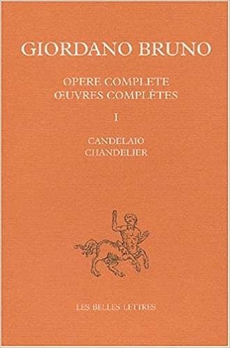 Oeuvres Completes: Tome I: Chandelier.Introduction Philologique Generale de G. Aquilecchia. (Giordano Bruno, Band 1) indir