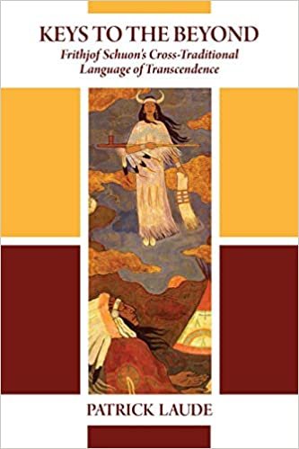 ダウンロード  Keys to the Beyond: Frithjof Schuon's Cross-traditional Language of Transcendence (Western Esoteric Traditions) 本