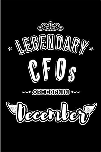Legendary CFOs are born in December: Blank Lined profession Journal Notebooks Diary as Appreciation, Birthday, Welcome, Farewell, Thank You, ... & friends. Alternative to B-day present Card indir