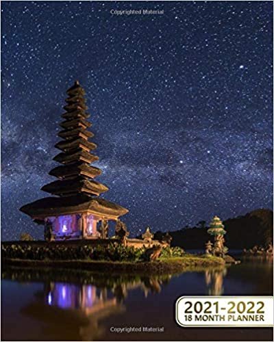 18 Month Planner 2021-2022: Beautiful Bali 18-Months Weekly Inspirational Organizer & Schedule Agenda - Two Year Journal & Calendar with Holidays, Notes, To-Do's & More - Magnificent Pura Ulun Danu Bratan