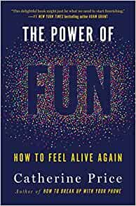 ダウンロード  The Power of Fun: How to Feel Alive Again 本