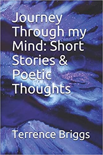 Journey Through my Mind: Short Stories & Poetic Thoughts