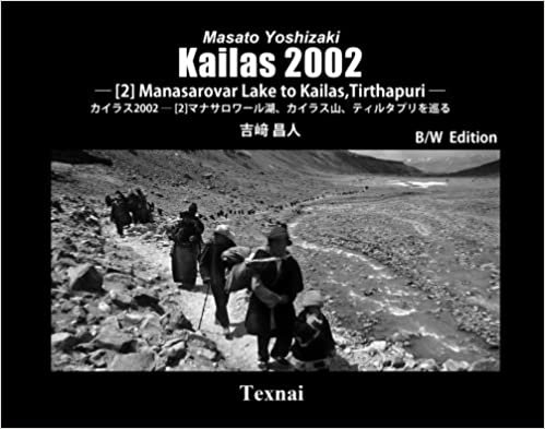 Kailas 2002 [2] Manasarovar Lake, Kailas,Tirthapuri B&W Edition: Volume 2