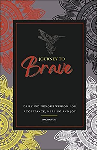 اقرأ Journey to Brave: Daily Indigenous Wisdom for Acceptance, Healing and Joy الكتاب الاليكتروني 