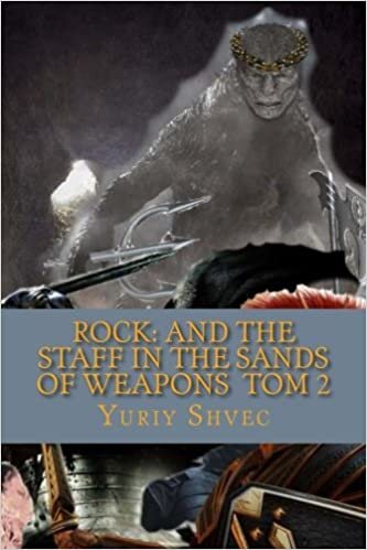 indir Rock: And the staff in the sands of weapons tom 2 Authored by by Yuriy V. Shvec: tom2 Zapadnia: Volume 3