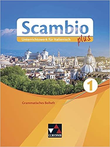 Scambio plus / Scambio plus GB 1: Unterrichtswerk für Italienisch in drei Bänden (Scambio plus: Unterrichtswerk für Italienisch in drei Bänden)