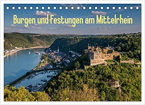Burgen und Festungen am Mittelrhein (Tischkalender 2023 DIN A5 quer): Burgen und Festungen am Mittelrhein zwischen Bingen und Koblenz (Monatskalender, 14 Seiten )