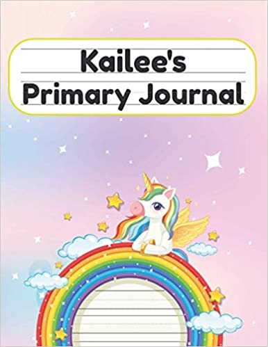 Kailee's Primary Journal: Grade Level K-2 Draw and Write, Dotted Midline Creative Picture Notebook Early Childhood to Kindergarten indir
