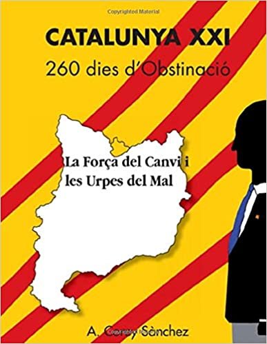 CATALUNYA XXI 260 DIES D'OBSTINACIÓ: LA FORÇA DEL CANVI I LES URPES DEL MAL indir