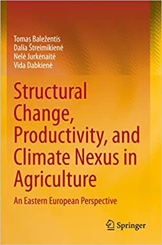 تحميل Structural Change, Productivity, and Climate Nexus in Agriculture: An Eastern European Perspective