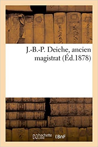 indir J.-B.-P. Deiche, ancien magistrat (Histoire)