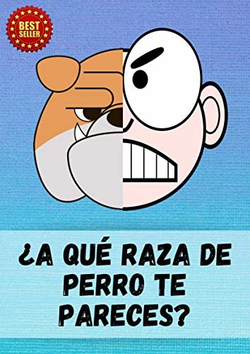 ダウンロード  ¿A QUÉ RAZA DE PERRO TE PARECES?: DESCUBRE CUÁL ES TU RAZA DE PERRO IDEAL. (Adiestramiento canino) (Spanish Edition) 本