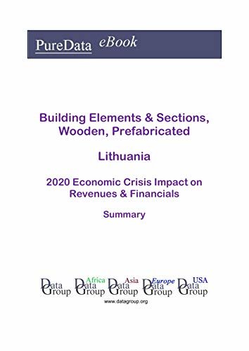Building Elements & Sections, Wooden, Prefabricated Lithuania Summary: 2020 Economic Crisis Impact on Revenues & Financials (English Edition) ダウンロード