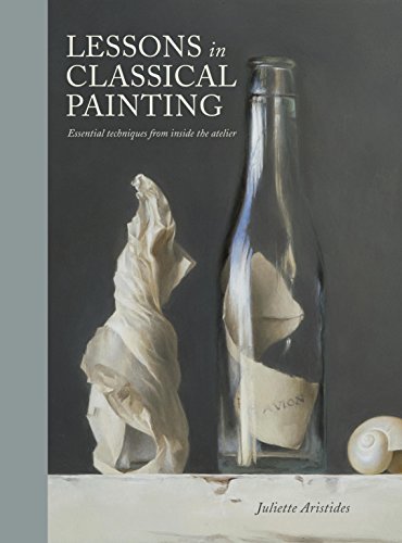 Lessons in Classical Painting: Essential Techniques from Inside the Atelier (English Edition)