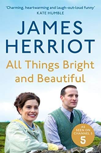 ダウンロード  All Things Bright and Beautiful: The Classic Memoirs of a Yorkshire Country Vet (English Edition) 本
