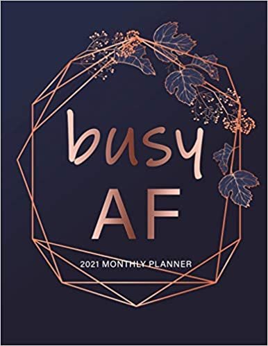 Busy AF: 2021 Monthly Planner 8.5 x 11 with Tropical Palm Leaves and Eucalyptus Branches